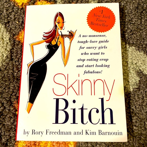 SKINNY BITCH - STOP EATING CRAP and START LOOKING FABULOUS Rory Freedman - Picture 1 of 3